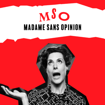 Madame Sans Opinion